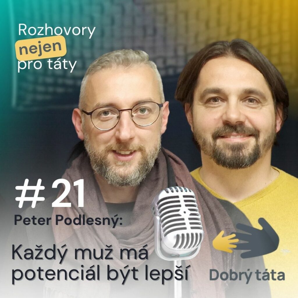 Podcast #21 Každý muž má potenciál být lepší – Peter Podlesný