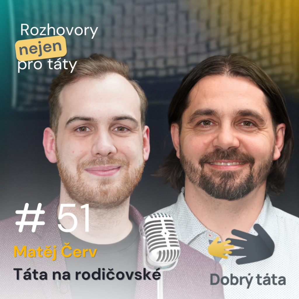 Podcast #51 Táta na rodičovské – Matěj Červ
